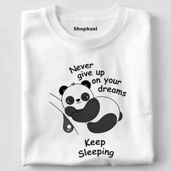 Never Give up on Dreams Panda T-Shirt