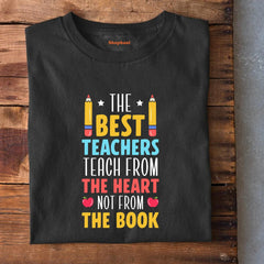 Best Teachers Teach From the Heart T-Shirt