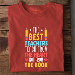 Best Teachers Teach From the Heart T-Shirt