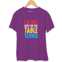 I'M Just Here for Table Tennis T-Shirt