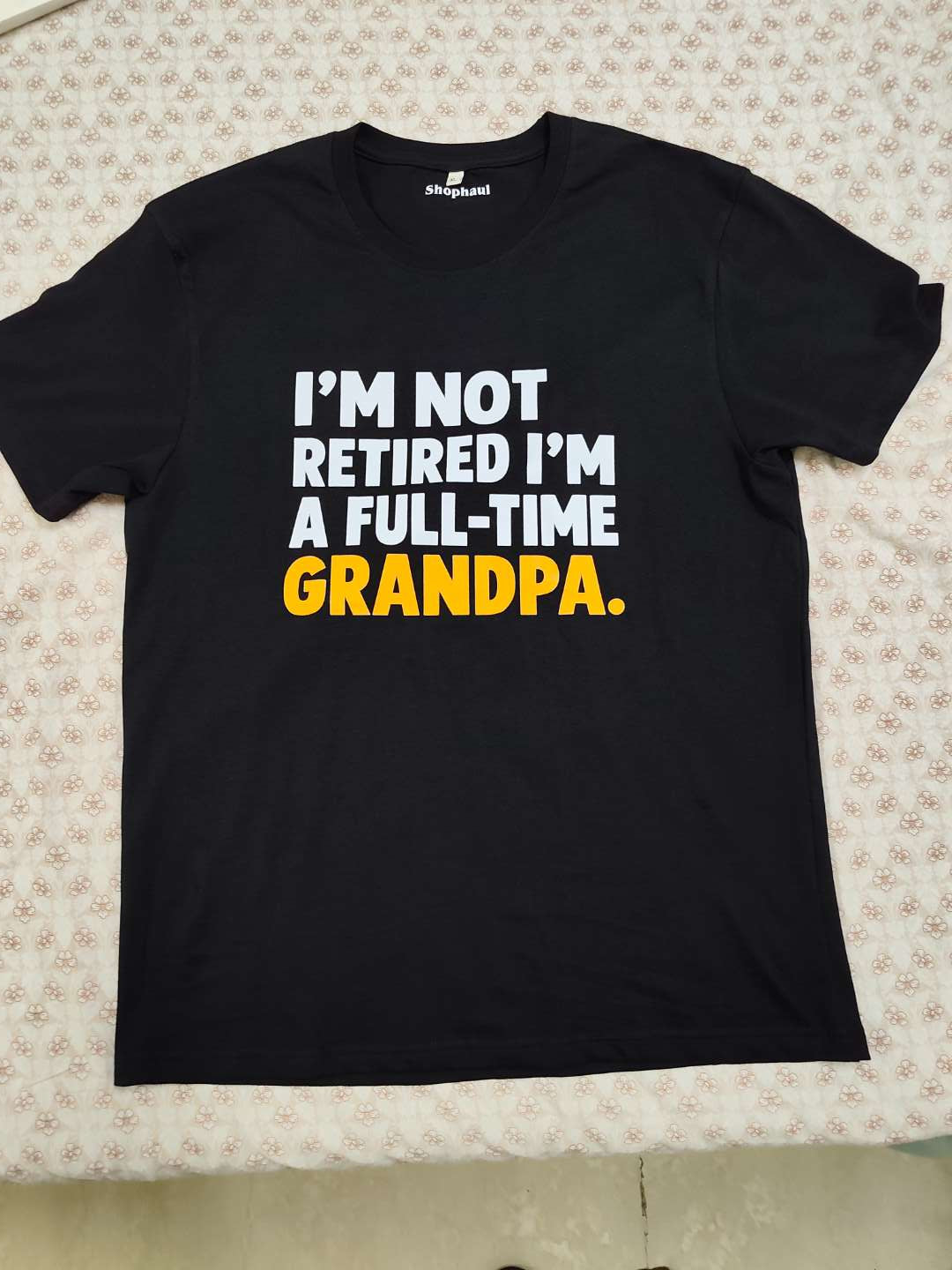 I am not Retired Fulltime Grandpa T-Shirt