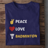 Peace Love Badminton T-Shirt