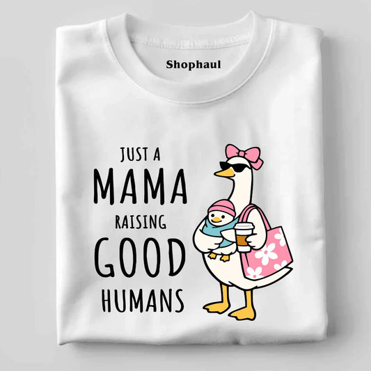 Mama Raising good Humans T-Shirt