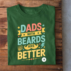 Dad With Beard are Better T-Shirt