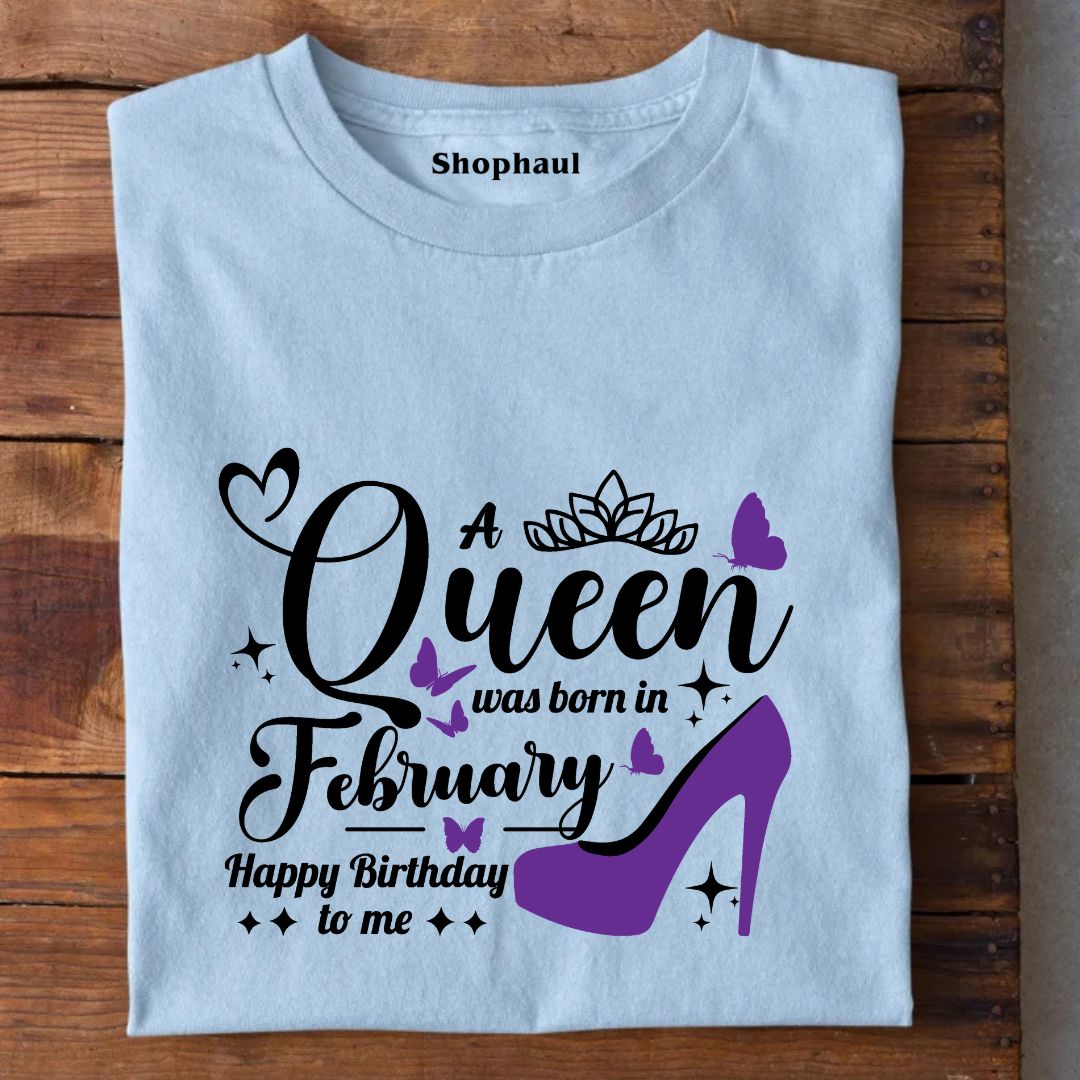 Queen was born in February T-Shirt