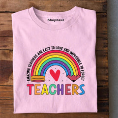 Amazing Teachers are easy to Love T-Shirt