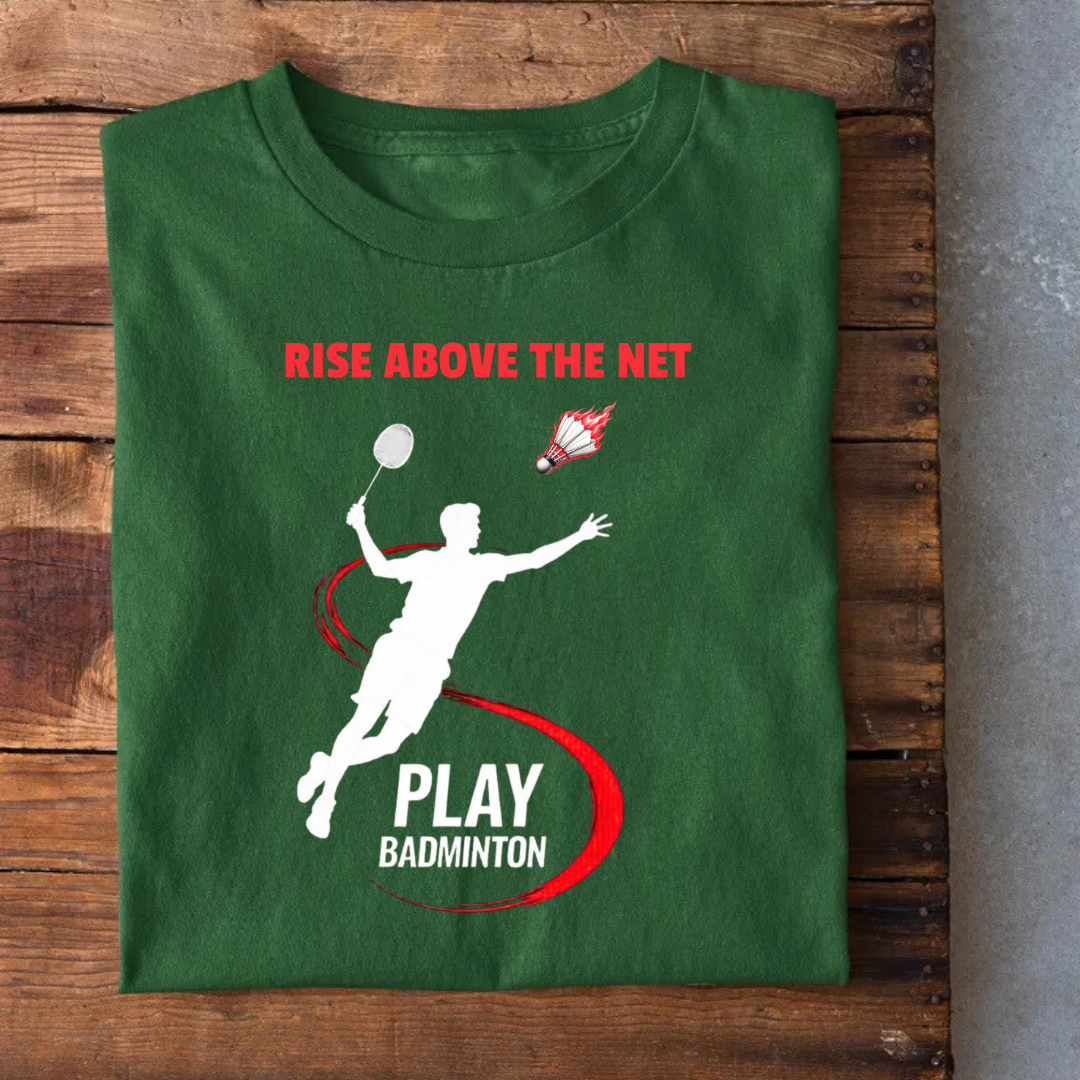 Rise Above the Net Badminton T-Shirt
