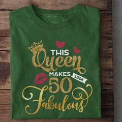 This Queen Makes 50 Looks Fabulous Birthday T-Shirt