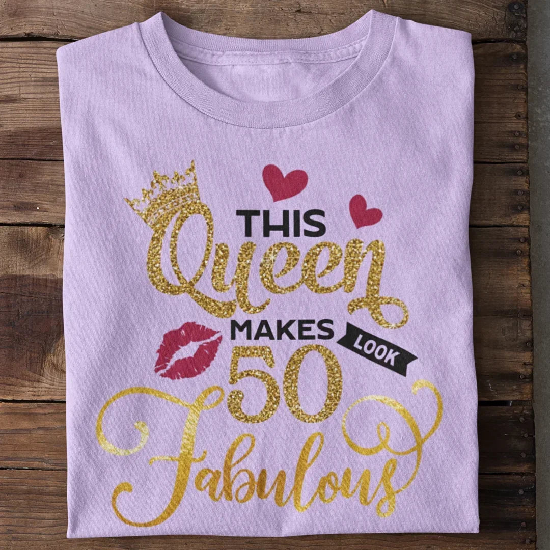 This Queen Makes 50 Looks Fabulous Birthday T-Shirt Gift