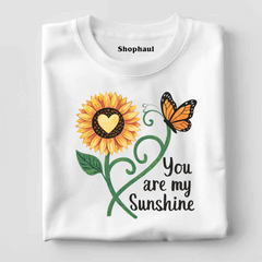 You are My Sunshine T-Shirt