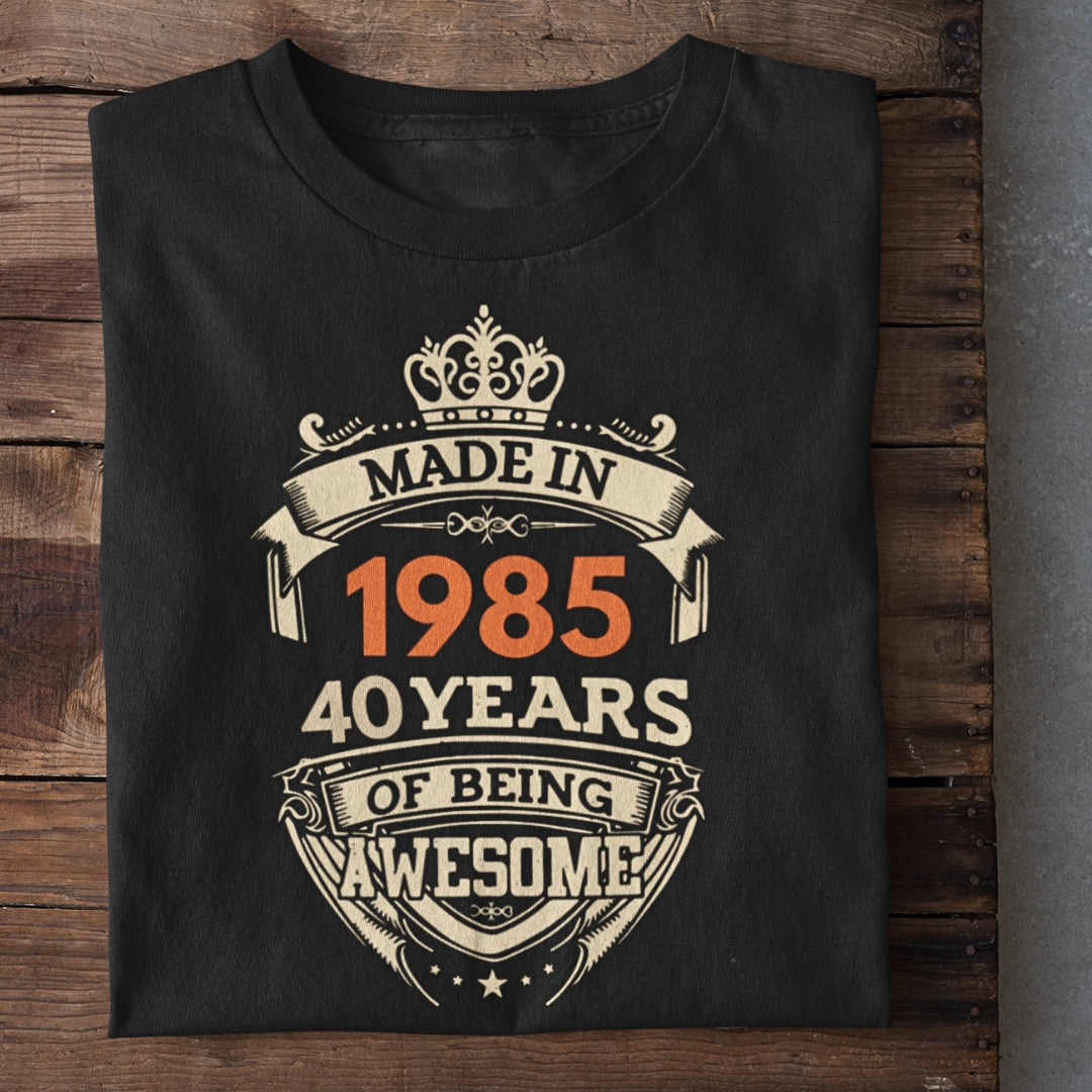 Made in 1985 | 40 Years of Being Awesome T-Shirt(Clearance Sale)