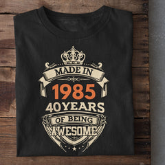 Made in 1985 | 40 Years of Being Awesome T-Shirt(Clearance Sale)