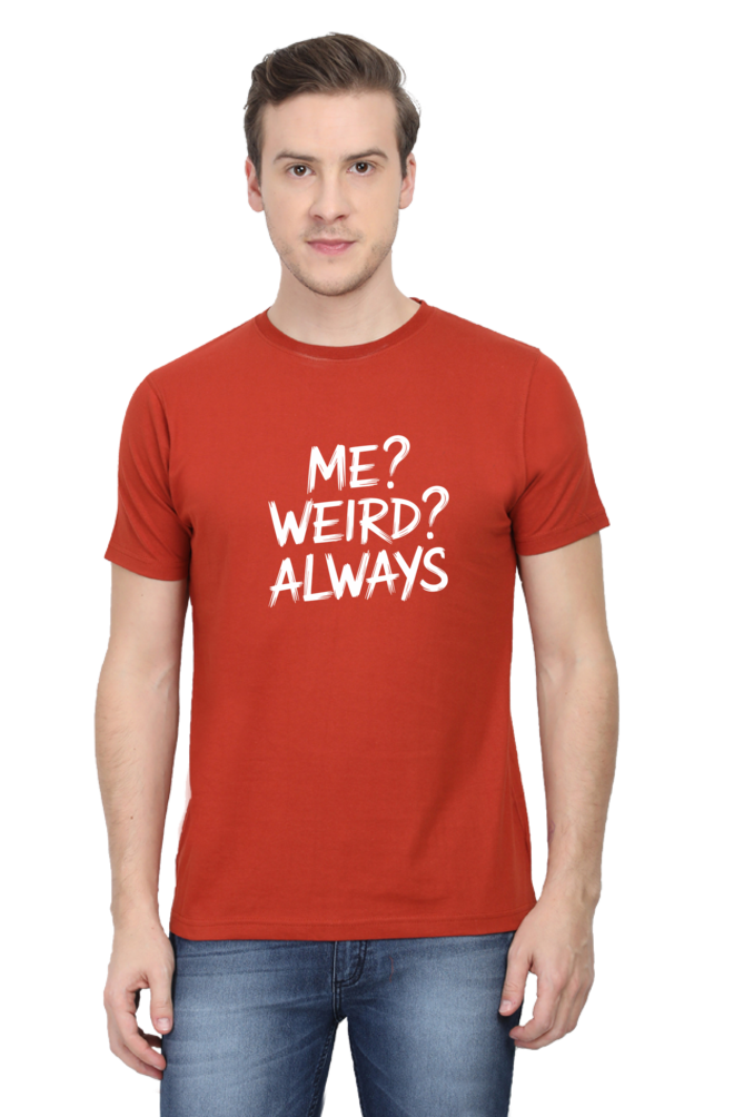 Me Weird Always Attitude T-Shirt (Clearance Sale)
