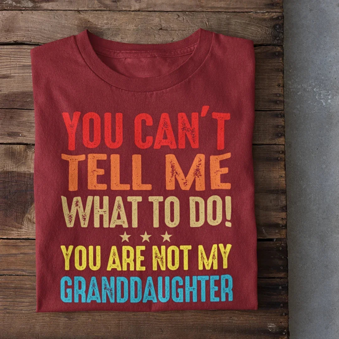 You Can't tell me What to do Family T-Shirt - Bottle Green / S Family,gradma,grandfather,grandpa