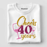 Cheers to 40 Years T-Shirt