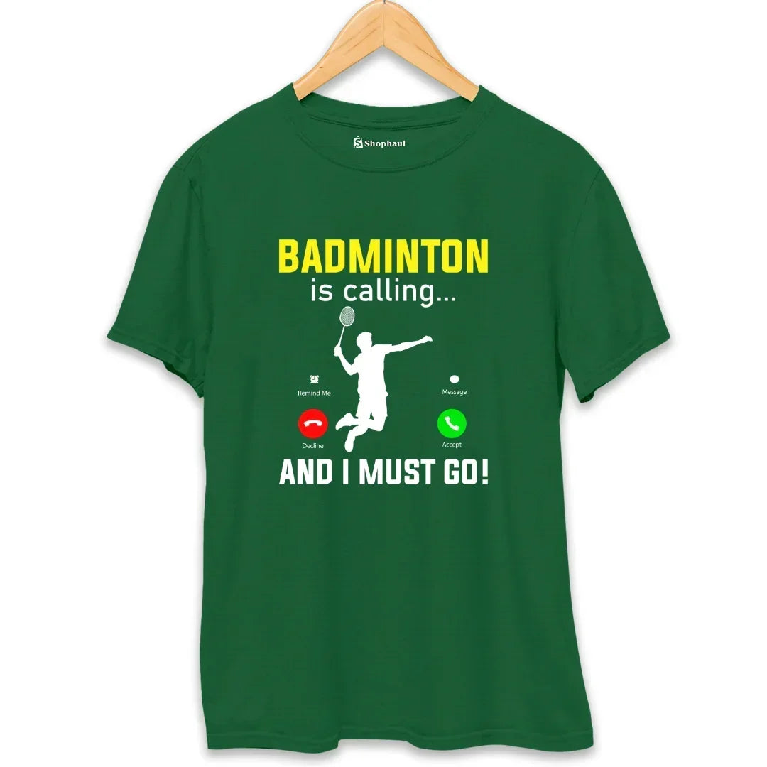 Badminton Calling I Must Go T-Shirt with Name and Number