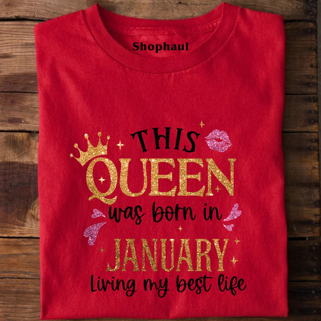 Queen Born in January Living Best Life T-Shirt