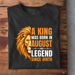 A King was born in August T-Shirt