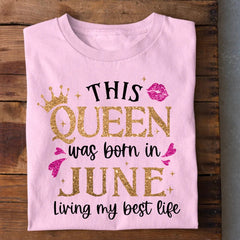 Queen Born in June Living Best Life T-Shirt