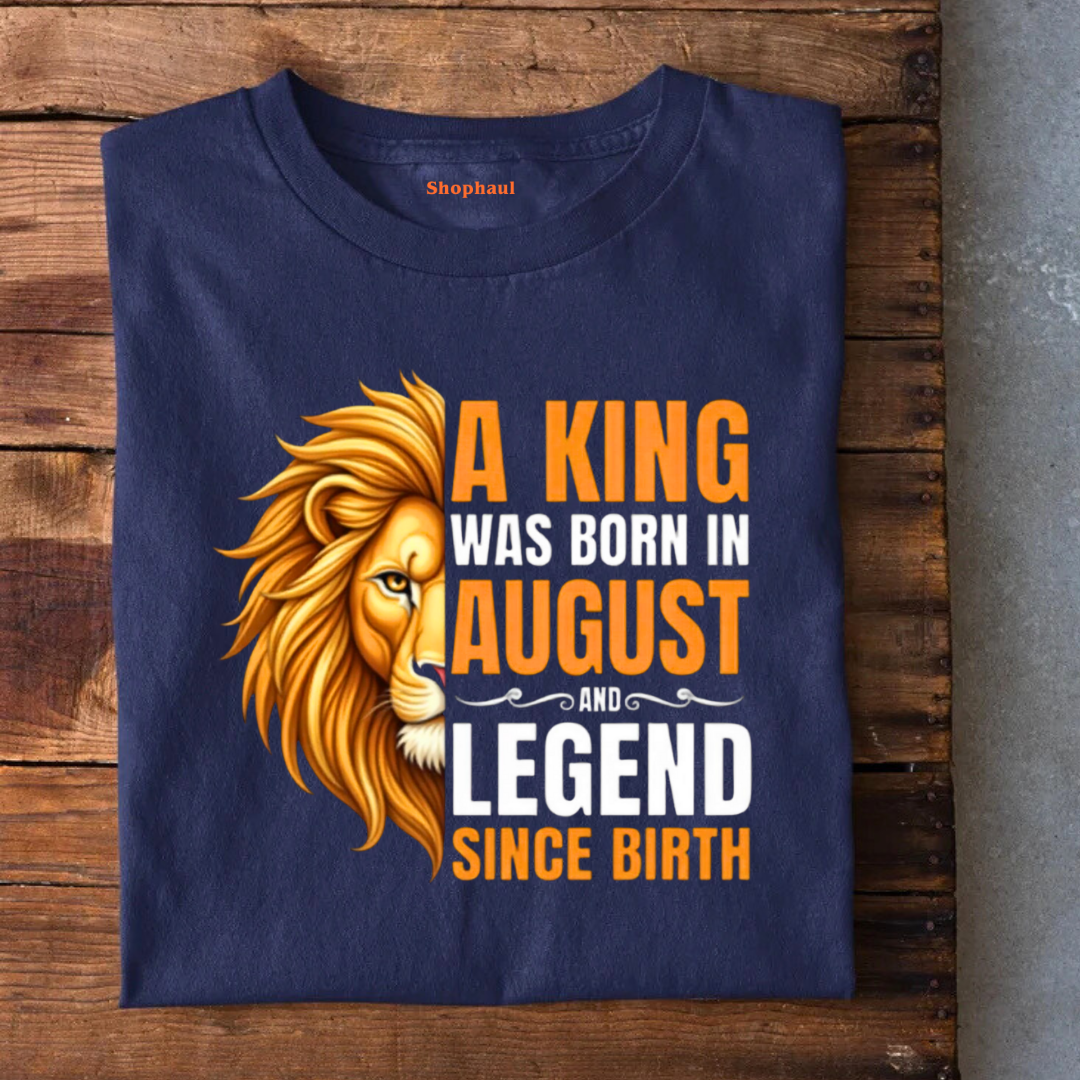 A King was born in August T-Shirt