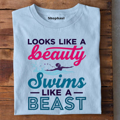 Looks like Beauty Swims like a Beast T-Shirt