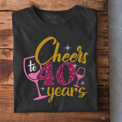 Cheers to 40 Years T-Shirt