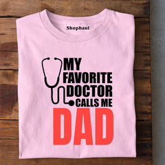 My Favorite Doctor call me Dad T-Shirt