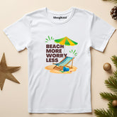 Beach More Worry Less T-Shirt