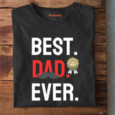 Best Dad Ever T-Shirt