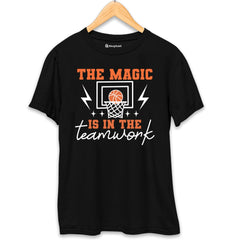 The Magic is in the Teamwork Basketball T-Shirt