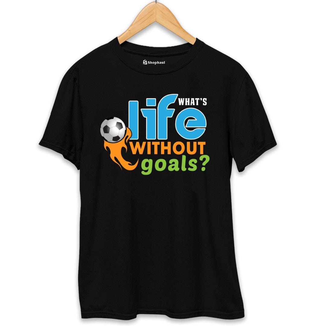 What's Life without Goal Football T-Shirt