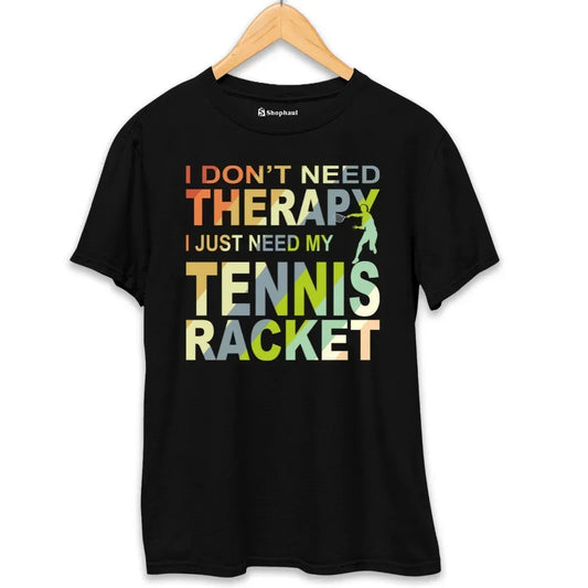 I Don't Need Therapy Tennis T-Shirt (Clearance Sale)