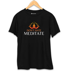 Don't Hate Meditate T-Shirt