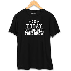 Sore Today Stronger Tomorrow Gym T-Shirt