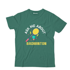 Kids Ask me About Badminton T-Shirt
