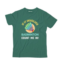 Kids If it Involves Badminton T-Shirt
