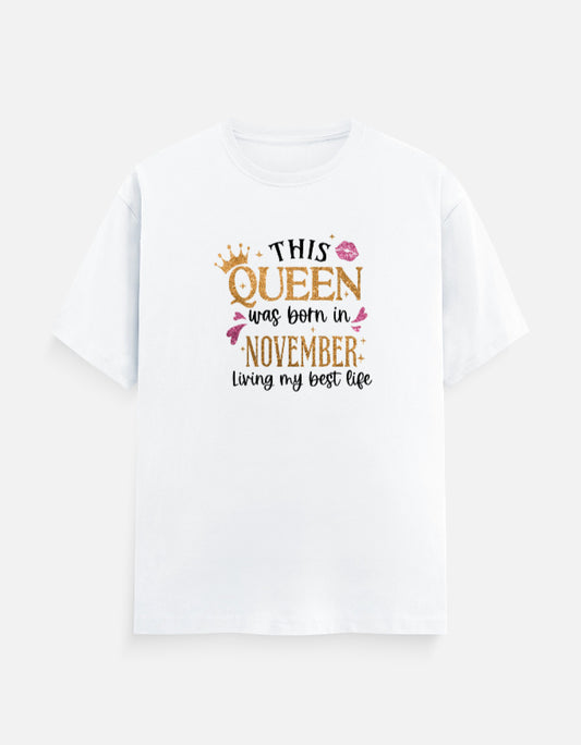 Queen Born in November Living Best Life T-Shirt
