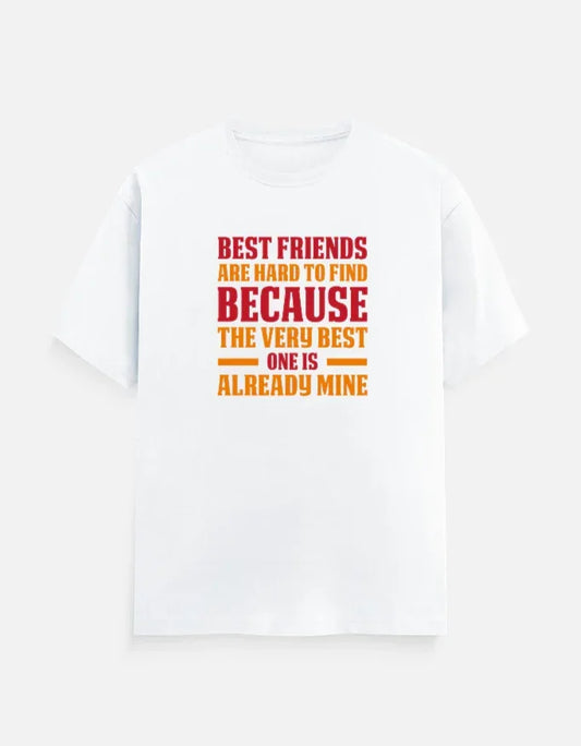 Best Friends are Hard to Find T-Shirt