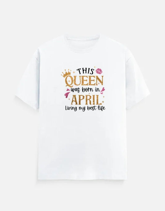 This Queen Born in April Living Best Life T-Shirt