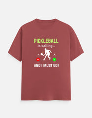 Pickleball Calling I Must go T-Shirt