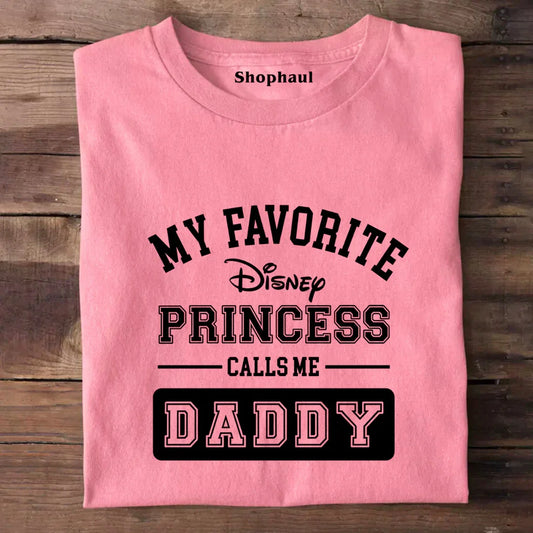 Favorite Princess Calls Me Daddy T-Shirt Favorite Princess Calls Me Daddy T-Shirt - Flamingo / S