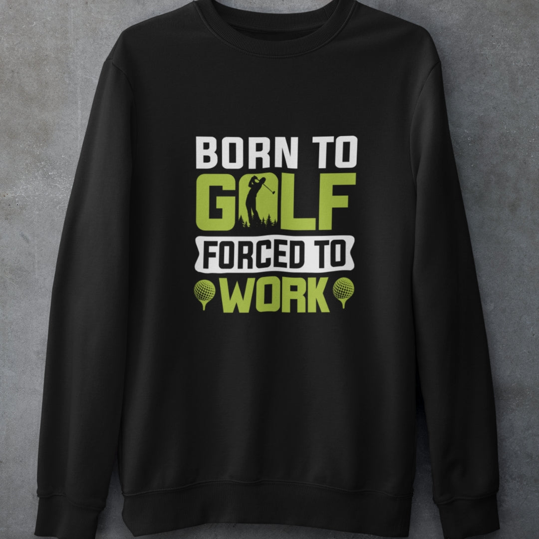Born to Golf Sweatshirt