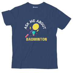 Kids Ask me About Badminton T-Shirt