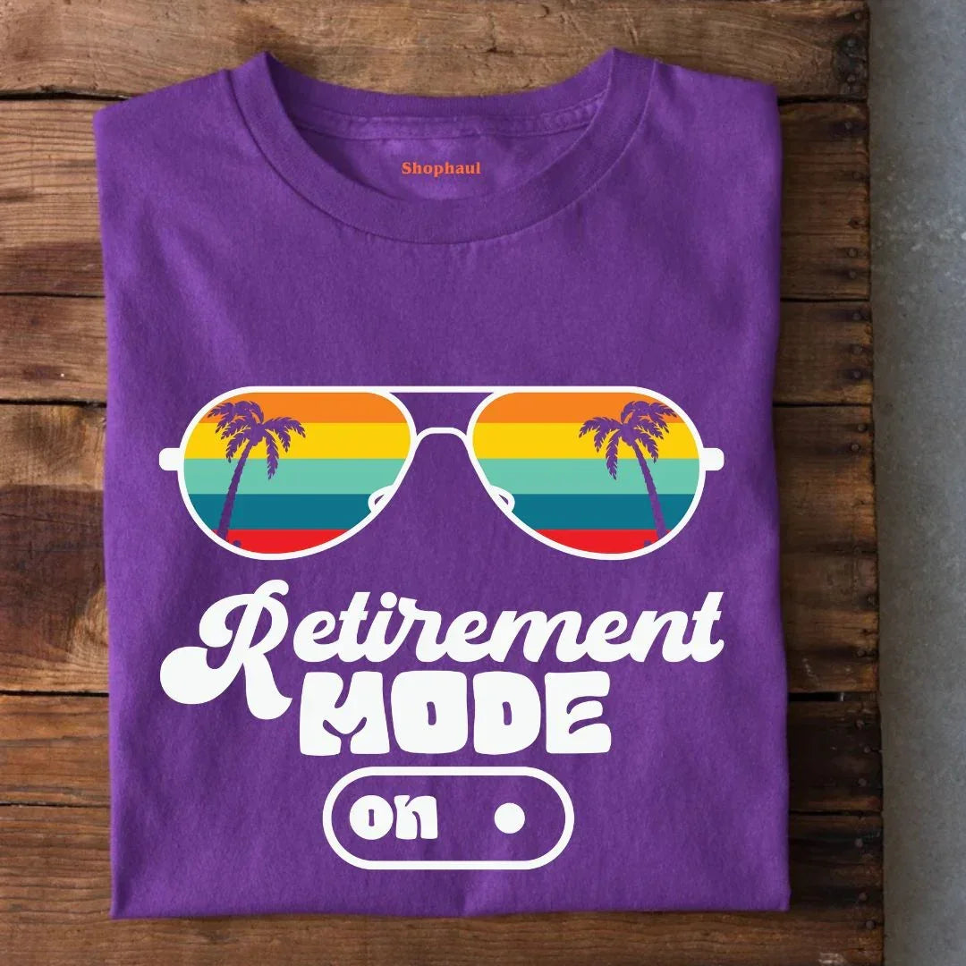 Retirement Mode On T-Shirt
