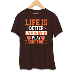 Life is Better when you Play Basketball T-Shirt