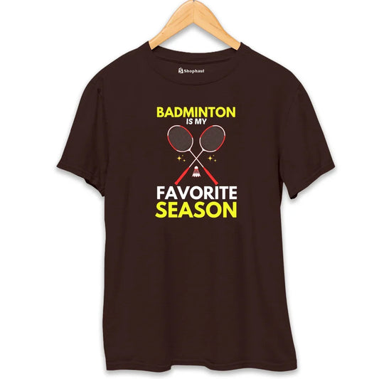 Badminton is my Favorite Season T-Shirt