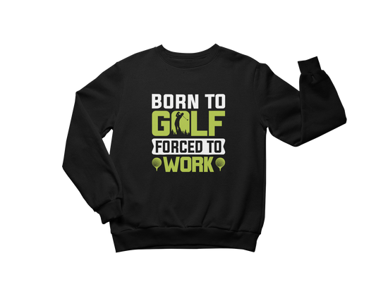 Born to Golf Sweatshirt