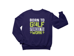 Born to Golf Sweatshirt