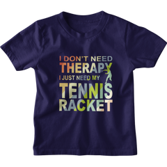 Kids I Don't need Therapy Tennis T-Shirt