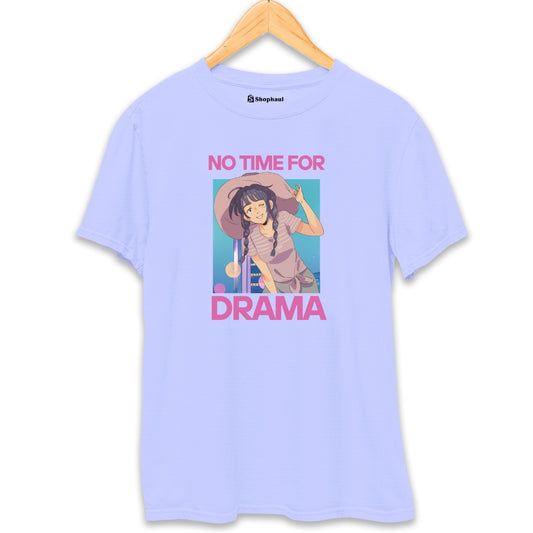 No Time for Drama T-Shirt